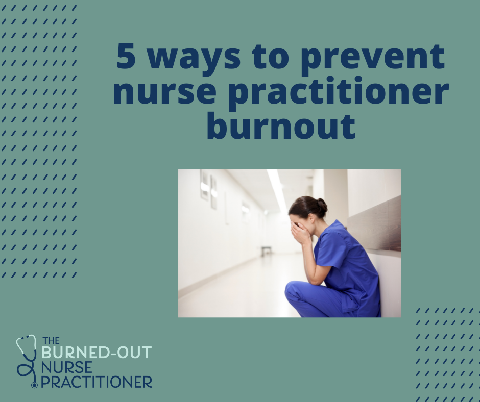 Prevent nurse practitioner burnout