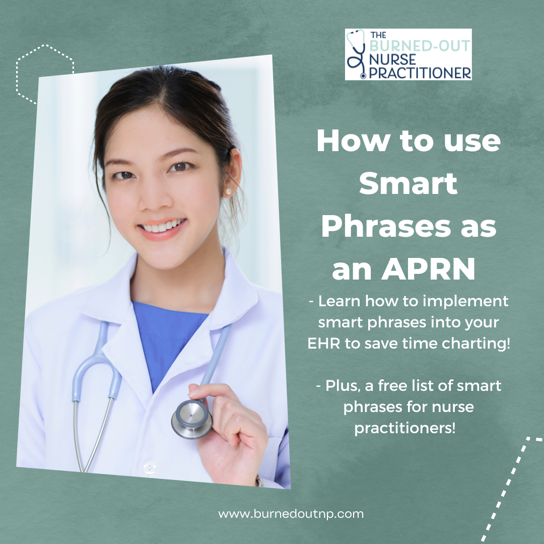 How to use smart phrases to save time charting as a nurse practitioner.