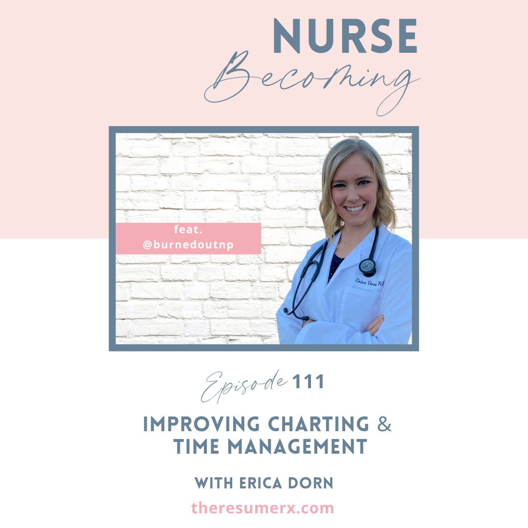 Erica D the NP discusses improving charting and time management tips.