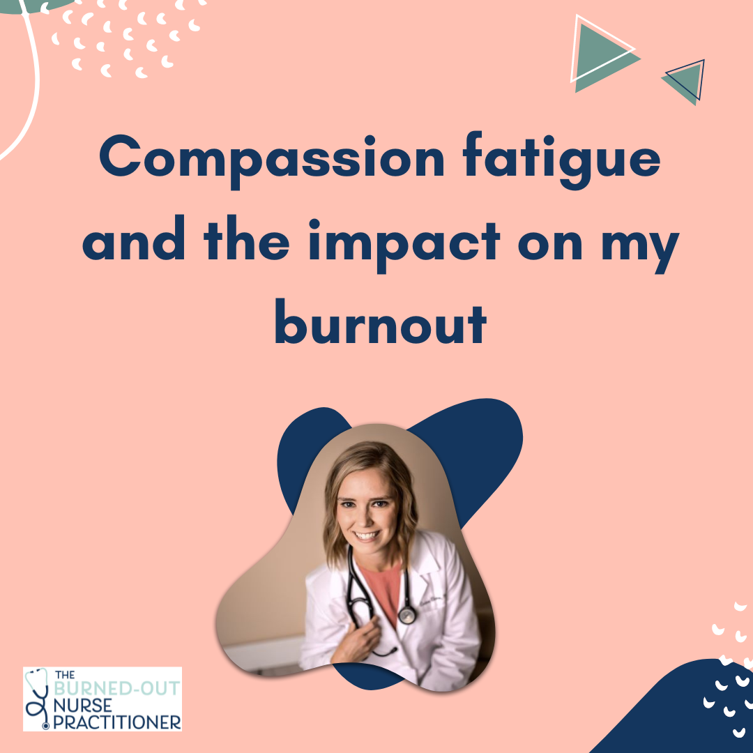 Compassion fatigue causes nurse practitioner burnout