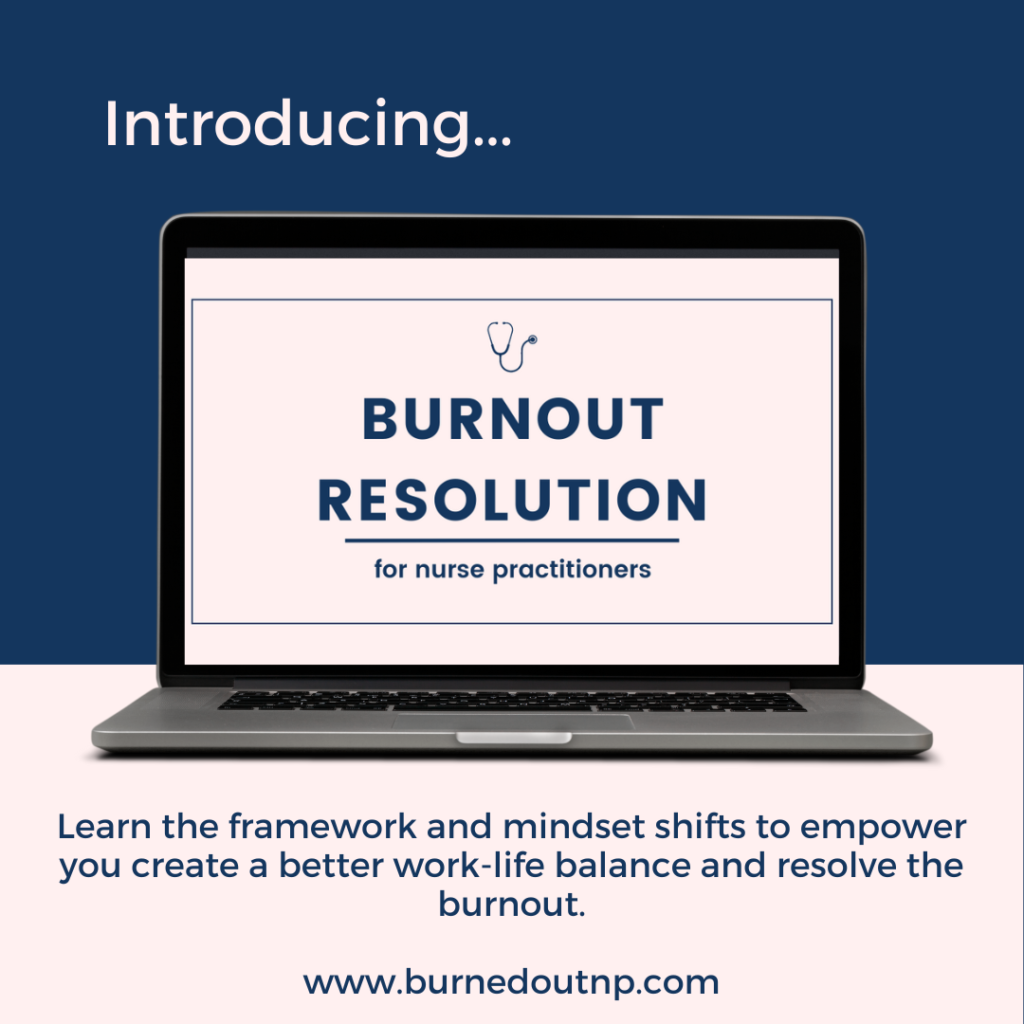 Burnout Resolution for Nurse Practitioners to overcome nurse practitioner burnout.