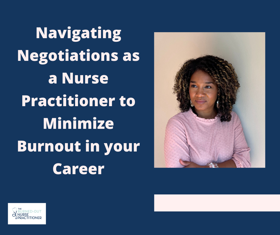 Navigating negotiation as a nurse practitioner to minimize burnout in your career